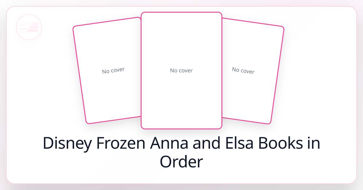 All 10 Disney Frozen Anna and Elsa Books in Order (2026)