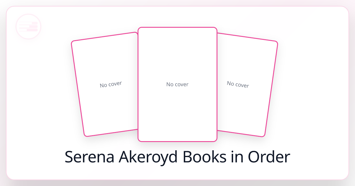 All 73 Serena Akeroyd Books in Order List 2026)