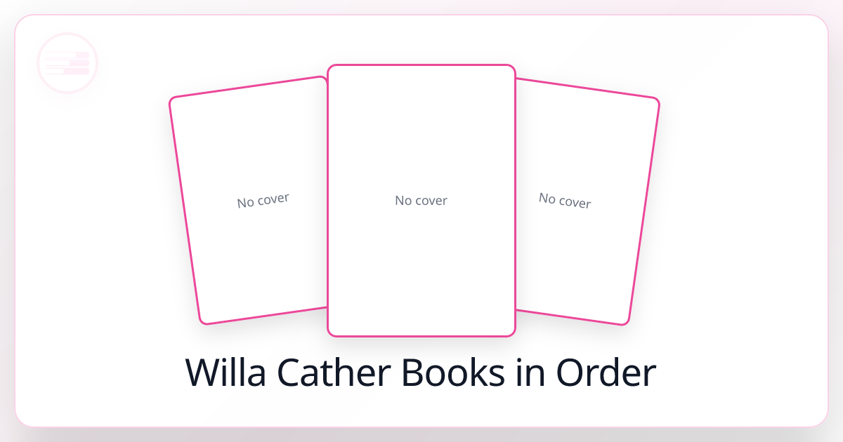 All 56 Willa Cather Books in Order (Complete List 2026)